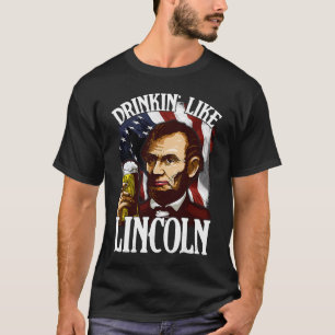 Drinking Like Lincoln Abraham Merica Flag 4th July T-Shirt