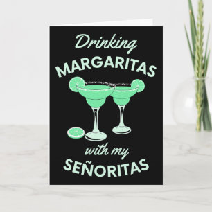 Drinking Margaritas With My Senoritas Cinco De May Card