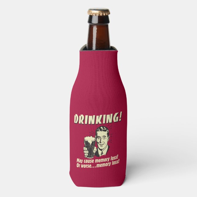 Drinking: May Cause Memory Loss Worse Bottle Cooler (Bottle Front)
