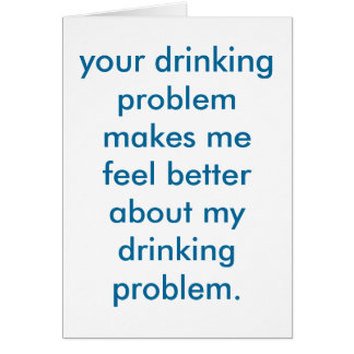 drinking problem.