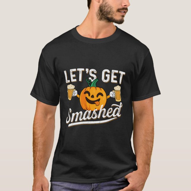 Drinking Pumpkin Lets Get Smashed Beer Lover Hallo T-Shirt (Front)