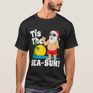 Drinking Santa Claus Tis The Sea-sun Christmas In T-Shirt
