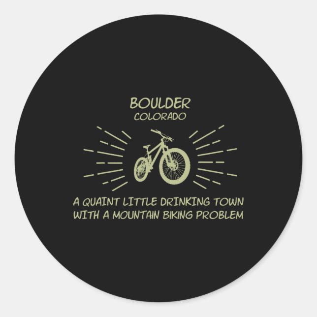 Drinking Town Mountain Biking Problem - Boulder  Classic Round Sticker (Front)