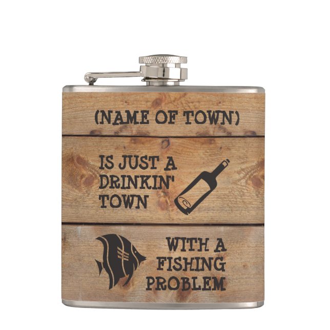 Drinking Town with a Fishing Problem 😉 Hip Flask (Front)