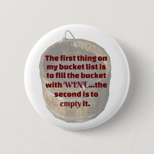 Drinking Wine Is my Bucket List 6 Cm Round Badge