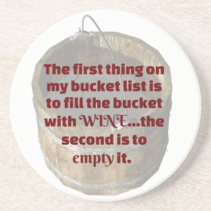 Drinking Wine Is my Bucket List Coaster