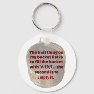Drinking Wine Is my Bucket List Key Ring