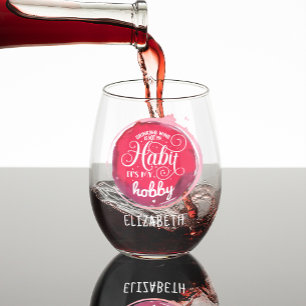 Drinking Wine is My Hobby Stemless Wine Glass