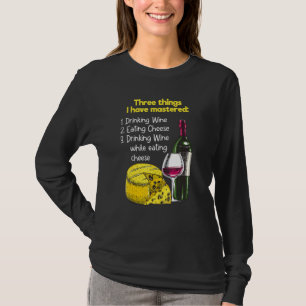 Drinking Wine While Eating Cheese Queso T-Shirt