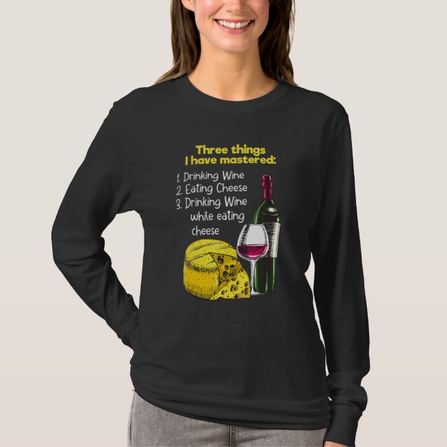 Drinking Wine While Eating Cheese Queso T-Shirt (Front)