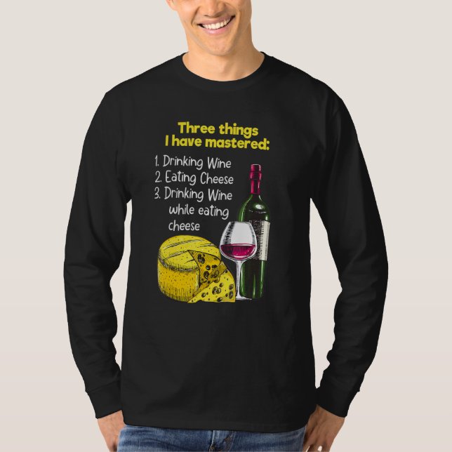 Drinking Wine While Eating Cheese Queso T-Shirt (Front)
