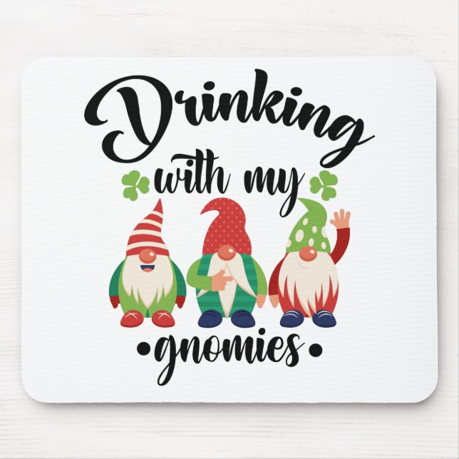 Drinking With My Gnomies Funny St Patrick's Day Mouse Mat (Front)