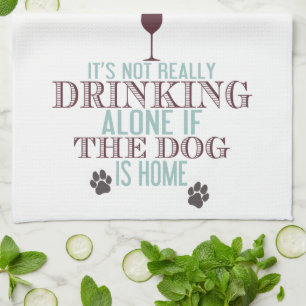 Drinking With The Dog   Funny Kitchen Towel