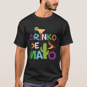Drinko De Mayo-Cinco De Mayo Day Funny Mexican Fie T-Shirt