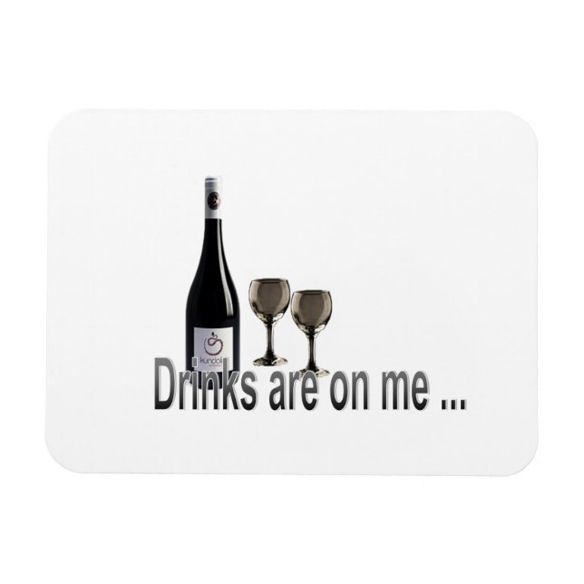 Drinks Are On Me  Magnet (Horizontal)