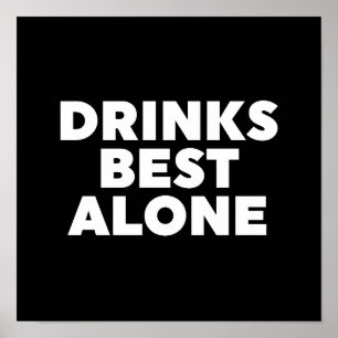 Drinks Best Alone Poster