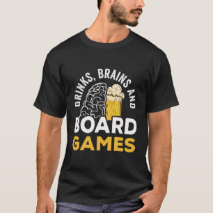 Drinks Brains And Board Games For Game Night Host T-Shirt