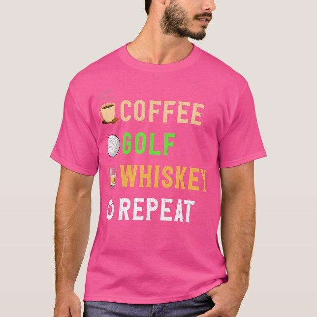 Drinks Lover Funny Coffee Golf Whiskey Repeat T-Shirt (Front)
