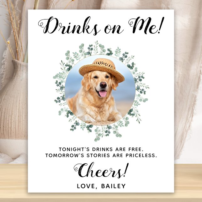 Drinks On Me Dog Open Bar Photo Pet Wedding Poster (Creator Uploaded)