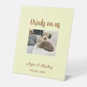 Drinks on us open bar pet photo wedding couple dat pedestal sign