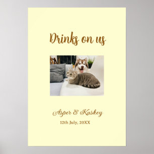 Drinks on us open bar pet photo wedding couple dat poster