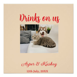 Drinks on us open bar pet photo wedding couple dat poster