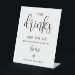 Drinks On Us Open Bar Sign<br><div class="desc">This Drinks On Us Open Bar Sign is sure to make your guests laugh. Remind them that all the fun is included with the event.</div>