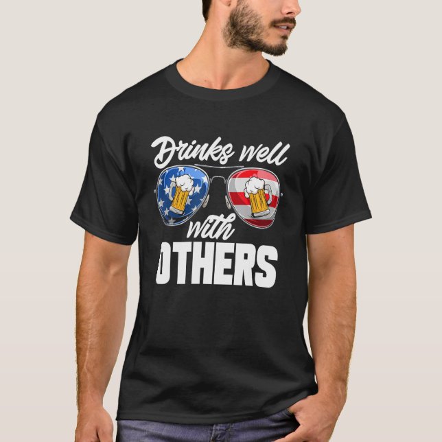 Drinks Well With Others 4th Of July Drinking T-Shirt (Front)