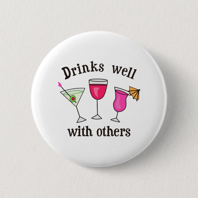 DRINKS WELL WITH OTHERS 6 CM ROUND BADGE (Front)