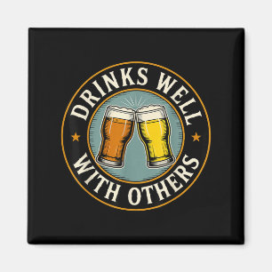 Drinks Well With Others Drinking Gift  Magnet