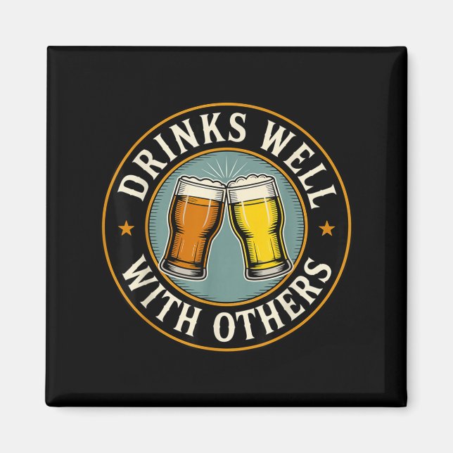 Drinks Well With Others Drinking Gift  Magnet (Front)
