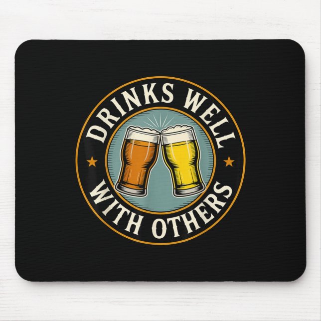 Drinks Well With Others Drinking Gift  Mouse Mat (Front)