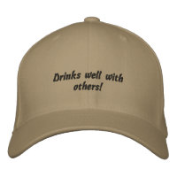 Drinks well with others Funny Embroidered Hat