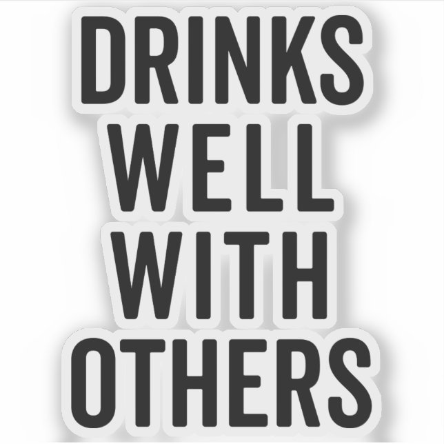 Drinks Well With Others Funny Quote (Front)