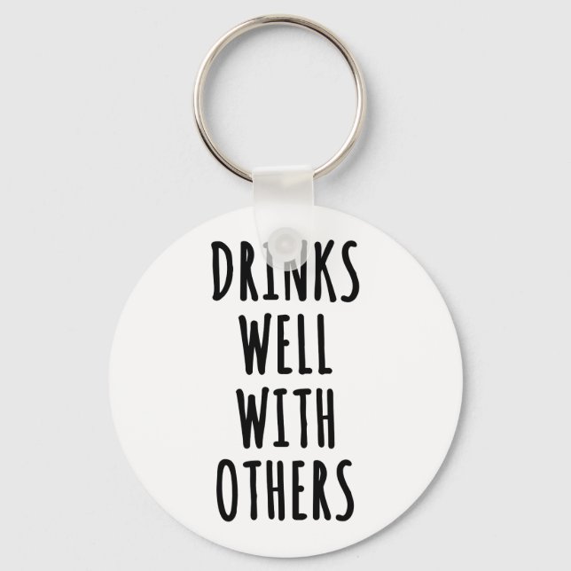 Drinks Well With Others Key Ring (Front)