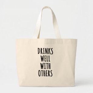 Drinks Well With Others Large Tote Bag
