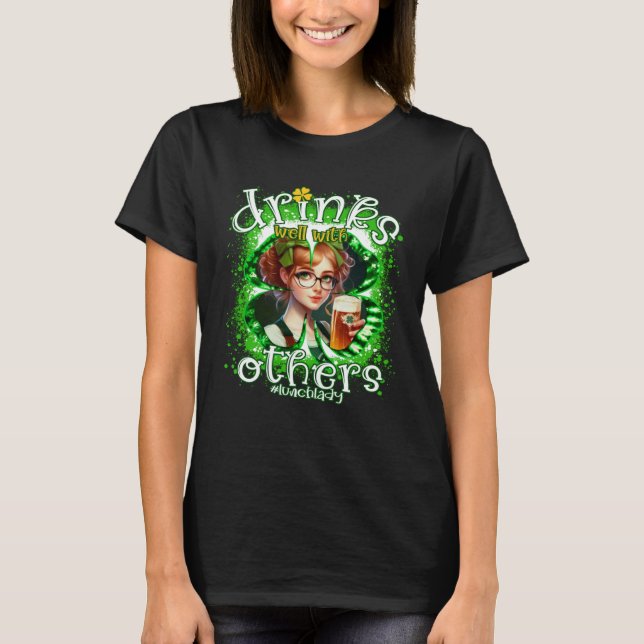 Drinks Well With Others Lunch lady Irish St Patric T-Shirt (Front)