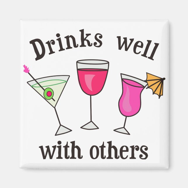 Drinks Well With Others Magnet (Front)