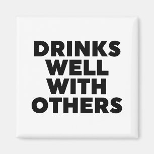 Drinks Well With Others Magnet