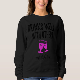 Drinks Well With Others Most Of The Time Wine De Sweatshirt
