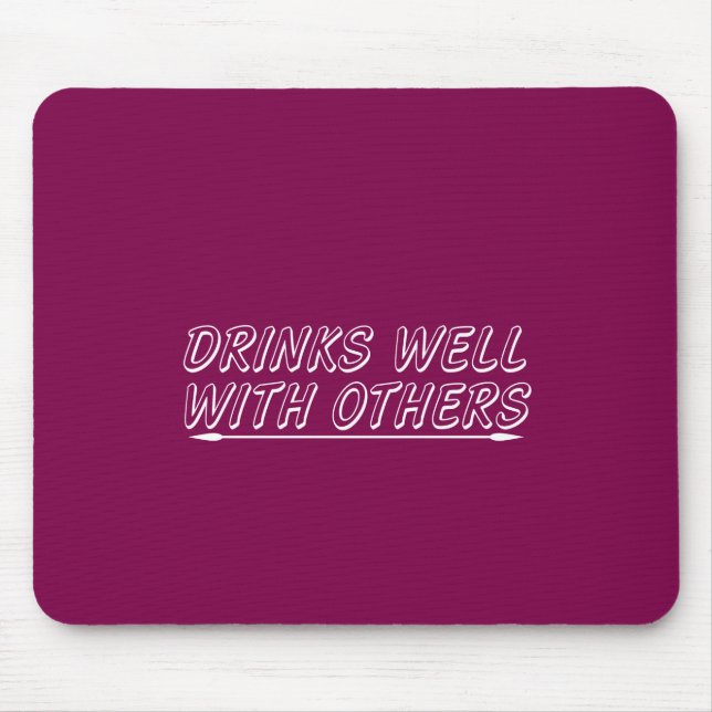 Drinks Well With Others Mouse Mat (Front)