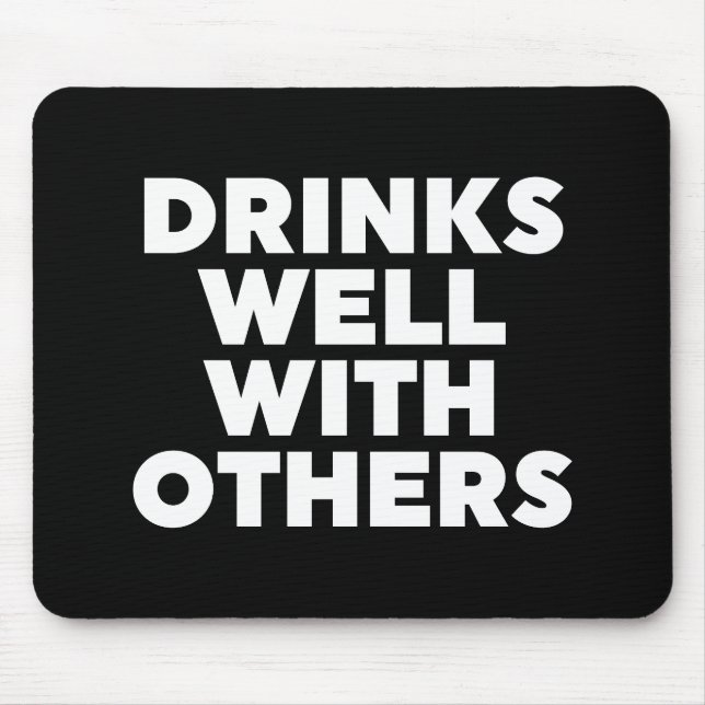 Drinks Well With Others Mouse Mat (Front)