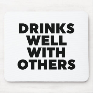 Drinks Well With Others Mouse Mat