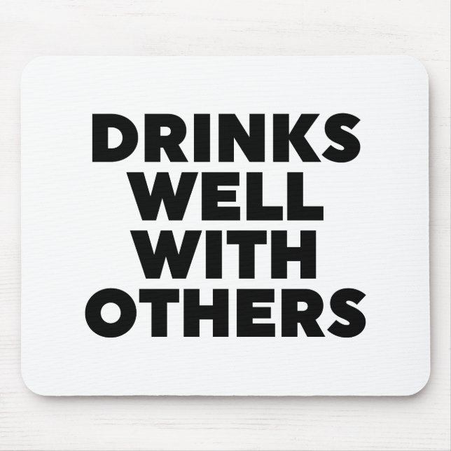 Drinks Well With Others Mouse Mat (Front)