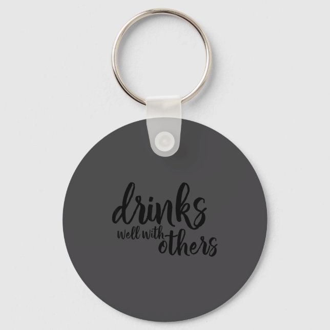 Drinks Well With Others Quote Funny Saying Gift  Key Ring (Front)