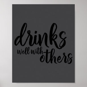 Drinks Well With Others Quote Funny Saying Gift  Poster