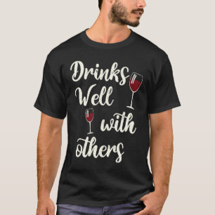 Drinks Well With Others  Red Wine T-Shirt