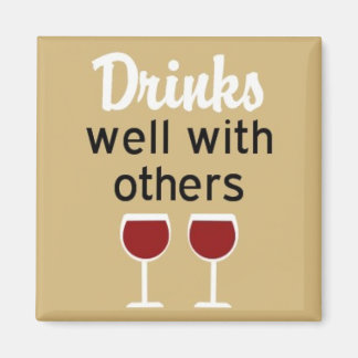 Drinks well with others square magnet