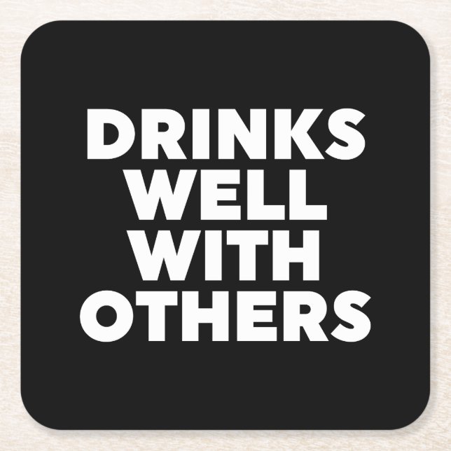 Drinks Well With Others Square Paper Coaster (Front)