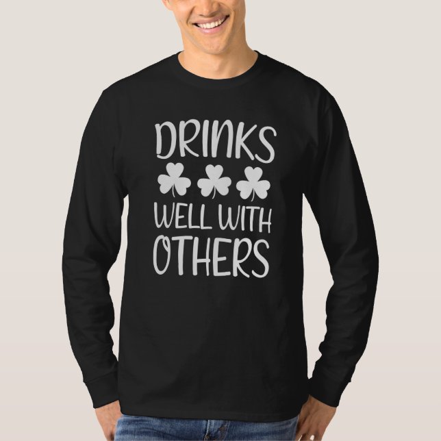 Drinks Well With Others St Patricks Day Drinking F T-Shirt (Front)